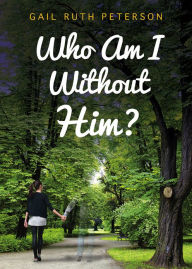 Who Am I Without Him?