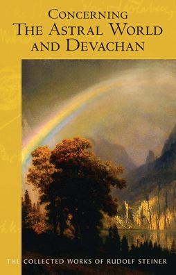 Concerning the Astral World and Devachan: (Cw 88) Volume 88