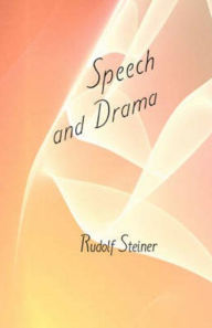 Title: Speech and Drama, Author: Rudolf Steiner