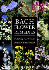 Title: Bach Flower Remedies Form and Function, Author: Julian Barnard