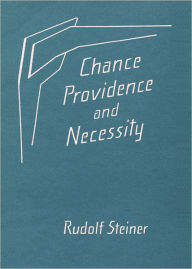 Title: Chance, Providence, and Necessity, Author: Rudolf Steiner