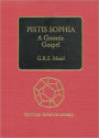 Pistis Sophia: A Gnostic Gospel