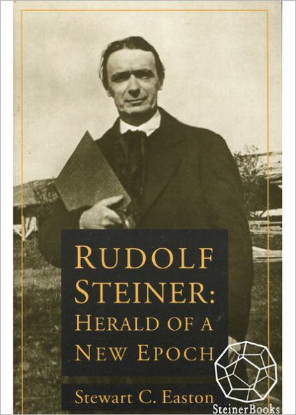 Rudolf Steiner: Herald of a New Epoch