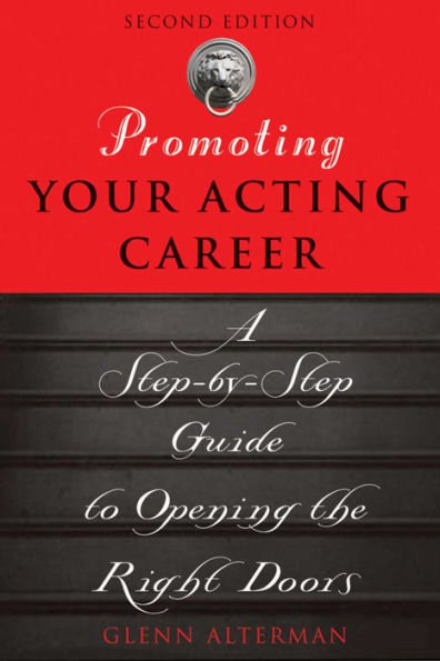 Promoting Your Acting Career: A Step-by-Step Guide to Opening the Right Doors