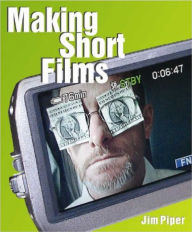 Title: Making Short Films, Author: Jim Piper