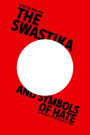 The Swastika and Symbols of Hate: Extremist Iconography Today