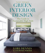 Title: Green Interior Design: The Guide to Sustainable High Style, Author: Lori Dennis