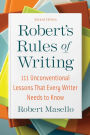 Robert's Rules of Writing, Second Edition: 111 Unconventional Lessons That Every Writer Needs to Know