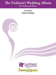 Title: The Violinist's Wedding Album, Author: Lynne Latham