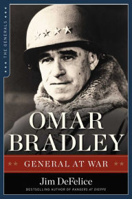 Title: Omar Bradley: General at War, Author: Jim DeFelice