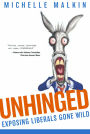 Unhinged: Exposing Liberals Gone Wild