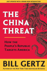 Title: The China Threat: How the People's Republic Targets America, Author: Bill Gertz