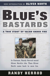 Title: Blue's Bastards: A True Story Of Valor Under Fire, Author: Randy Herrod