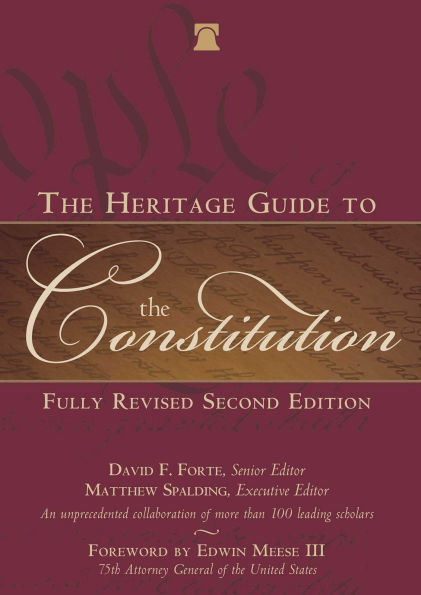 The Heritage Guide to the Constitution: Fully Revised Second Edition