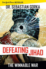 Title: Defeating Jihad: The Winnable War, Author: Sebastian Gorka