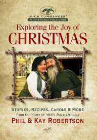 Title: Exploring the Joy of Christmas: A Duck Commander Faith and Family Field Guide, Author: Phil Robertson
