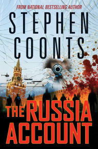 Title: The Russia Account (Tommy Carmellini Series #9), Author: Stephen Coonts