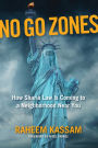 No Go Zones: How Sharia Law Is Coming to a Neighborhood Near You
