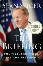 The Briefing: Politics, the Press, and the President (Signed Book)