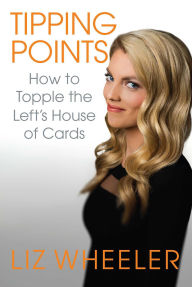 Real book e flat download Tipping Points: How to Topple the Left's House of Cards ePub (English Edition) by Liz Wheeler