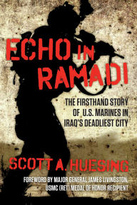 Free download ebook german Echo in Ramadi: The Firsthand Story of US Marines in Iraq's Deadliest City 9781621579618 