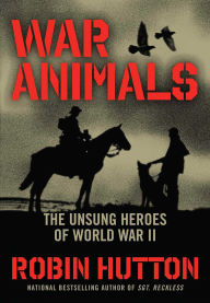 Free audio books torrent download War Animals: The Unsung Heroes of World War II (English literature)