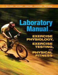 Title: Laboratory Manual for Exercise Physiology, Exercise Testing, and Physical Fitness / Edition 1, Author: Terry J. Housh