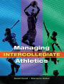 Managing Intercollegiate Athletics / Edition 2