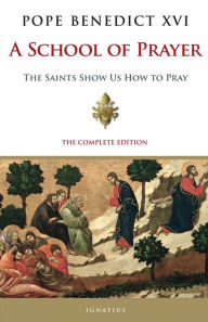 Title: A School of Prayer: The Saints Show Us How to Pray, Author: Pope Benedict XVI