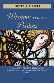 Title: Wisdom from the Psalms, Author: Peter Kreeft