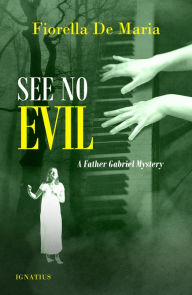 Download ebook for kindle pc See No Evil: A Father Gabriel Mystery (English Edition) PDF ePub by Fiorella De Maria 9781621643494