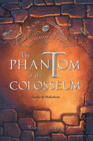 Title: The Phantom of the Colosseum, Author: Sophie de Mullenheim