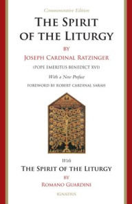 Title: The Spirit of the Liturgy -- Commemorative Edition, Author: Joseph Ratzinger