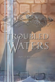 Title: Troubled Waters, Author: Sophie de Mullenheim
