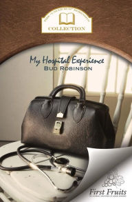 Title: My Hospital Experience, Author: Bud Robinson