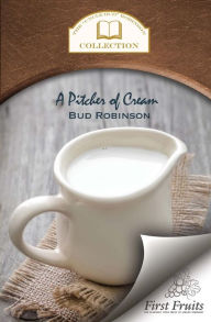 Title: A Pitcher of Cream, Author: Bud Robinson