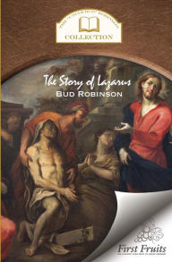 Title: The Story of Lazarus, Author: Bud Robinson