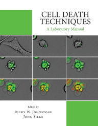Title: Cell Death Techniques: A Laboratory Manual, Author: Ricky Johnstone