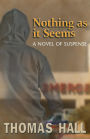Nothing as it Seems: A Novel of Suspense