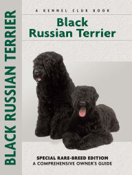 Title: Black Russian Terrier: Special Rare-Breed Edition : A Comprehensive Owner's Guide, Author: Emily Bates