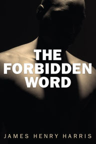 Title: The Forbidden Word, Author: James Henry Harris