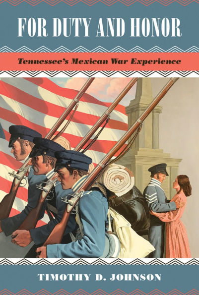 For Duty and Honor: Tennessee's Mexican War Experience