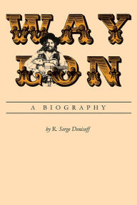 Title: Waylon: A Biography, Author: R. Serge Denisoff