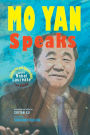 Mo Yan Speaks: Lectures and Speeches by the Nobel Laureate from China