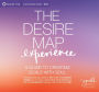 The Desire Map Experience: A Guide to Creating Goals with Soul