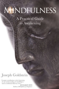 Title: Mindfulness: A Practical Guide to Awakening, Author: Joseph Goldstein