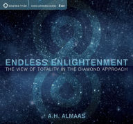 Title: Endless Enlightenment: The View of Totality in the Diamond Approach, Author: A. H. Almaas