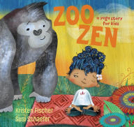 Title: Zoo Zen: A Yoga Story for Kids, Author: Kristen Fischer