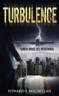 TURBULENCE: CAREER, DRUGS, SEX; INTERTWINED