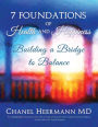 7 Foundations of Health and Happiness: Building a Bridge to Balance